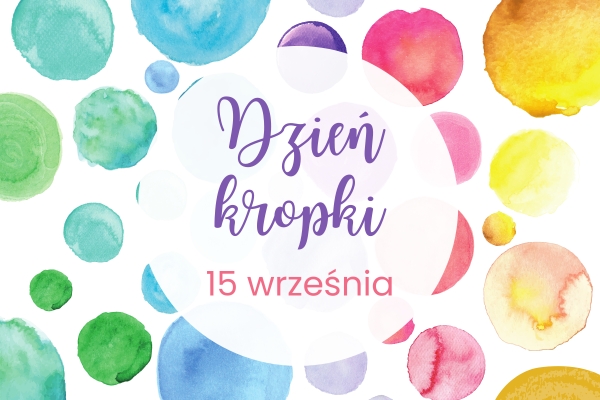 kolorowe kropki, na środku napis dzień kropki 15 września