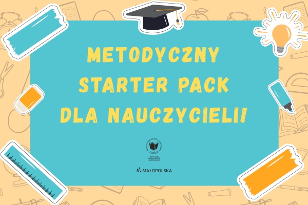 Metodyczny Starter Pack dla nauczycieli!