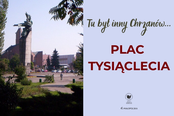 Tu był inny Chrzanów… Plac Tysiąclecia